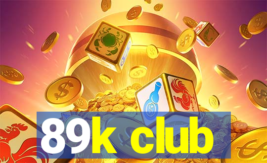 89k club